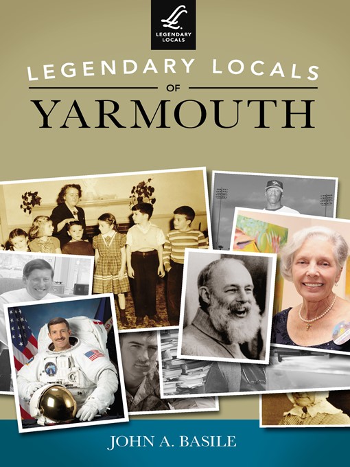 Title details for Legendary Locals of Yarmouth by John A. Basile - Wait list